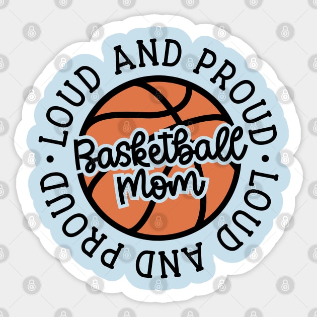 Loud and Proud Basketball Mom Cute Funny Sticker by GlimmerDesigns